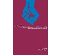 Histoire ordinaire et extraordinaire du temps des colonies