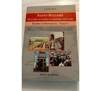 Histoire Ouvrière Et Mémoire Populaire - Tome 5, Etude Et Document Sur Saint Nazaire Et Sa Région