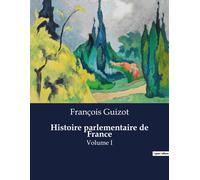 Histoire Parlementaire De France