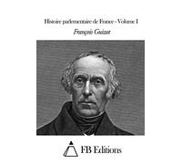 Histoire parlementaire de France - Volume I