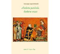 Histoire Partiale, Histoire Vraie (4 Volumes): Les Mythes De L'historiographie Officielle Réfutés (De L'antiquité À L'ancien Régime)