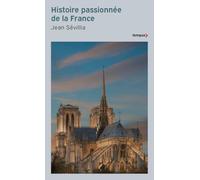 Histoire passionnée de la France