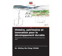 Histoire, patrimoine et innovation pour le développement durable