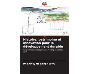 Histoire, patrimoine et innovation pour le développement durable