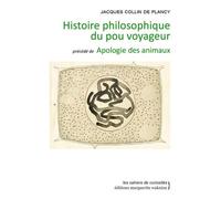 Histoire Philosophique Du Pou Voyageur - Précédé De Apologie Des Animaux