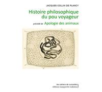 Histoire philosophique du pou voyageur Précédé de Apologie des animaux - Jacques-Albin-Simon Collin de Plancy - Waknine Marguerite - broché - Roman