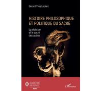 Histoire philosophique et politique du sacré La violence et le sacré des autres - Gérard Leclerc - L'harmattan - broché - Essai