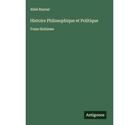 Histoire Philosophique et Politique: Tome Huitieme