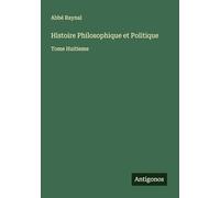 Histoire Philosophique et Politique: Tome Huitieme