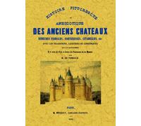 Histoire pittoresque et anecdotique des anciens châteaux - M. De Thibiage - Maxtor France - broché - Etude