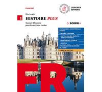 Histoire Plus. Manuel d'histoire pour les sections EsaBac. Con Méthode & langue Plus. Per il triennio delle Scuole superiori. Con e-book. Con espansione online (Vol. 1)