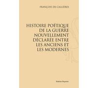 Histoire Poétique De La Guerre Nouvellement Déclarée Entre Les Anciens Et Les Modernes