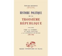 Histoire politique de la 3e République. Tome 6 Vers la guerre, du Front populaire à la conférence de Munich, 1936-1938 - Edouard Bonnefous - Puf - broché - Essai