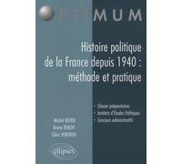 Histoire Politique De La France Depuis 1940 : Méthode Et Pratique