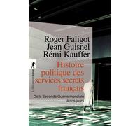 Histoire politique des services secrets français - Roger Faligot - La découverte - Poche - Essai