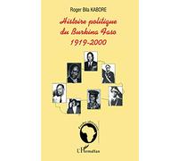 HISTOIRE POLITIQUE DU BURKINA FASO 1919-2000