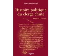 Histoire politique du clergé chiite: XVIIIe-XXIe siècle