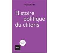 Histoire politique du clitoris - Delphine Gardey - Textuel - broché - Essai