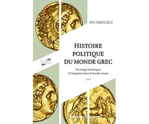 Histoire politique du monde grec - 3e éd.: Des temps homériques à l'intégration dans le monde romain