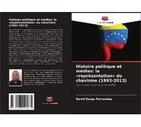 Histoire Politique Et Médias: La 'représentation' Du Chavisme (1993-2013)