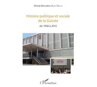 Histoire politique et sociale de la Guinée: de 1958 à 2015