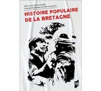 Histoire populaire de la Bretagne Alain Croix (Auteur), Thierry Guidet (Auteur), Gwenael Guillaume (Auteur), Didier Guyvarc'h (Auteur)