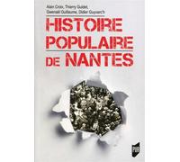 Histoire populaire de Nantes - Alain Croix - Presses Universitaires Rennes - broché - Monographie