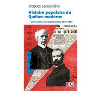 Histoire populaire du Québec moderne 1896-1932 : Volume 1