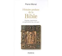 Histoire profane de la Bible: Origines, transmission et rayonnement du Livre saint
