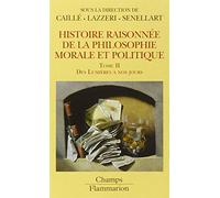 Histoire raisonnée de la philosophie morale et politique: Des Lumières à nos jours (2)