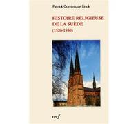 Histoire religieuse de la suède (1520-1930) Patrick-Dominique Linck (Auteur)