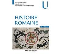 Histoire romaine Jean-Pierre Martin (Auteur), Alain Chauvot (Auteur), Mireille Cébeillac-Gervasoni (Auteur)