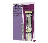 Histoire romaine - Livre VI à X : La conquête de l'Italie - Tite-Live - Flammarion - Livre