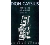 Histoire romaine. Livres 40 & 41 César et Pompée - Dion Cassius - Belles Lettres - broché - Livre