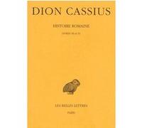 Histoire romaine. Livres 50 & 51 Dion Cassius (Auteur), Marie-Laure Freyburger (Edité par), Jean-Michel Roddaz (Edité par)