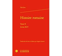 Histoire romaine: Livres III-V (Tome II)