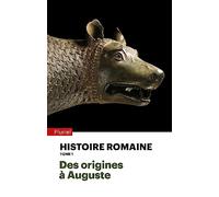 Histoire Romaine - Tome 1, Des Origines À Auguste