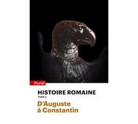 Histoire romaine - Tome 2: D'Auguste à Constantin