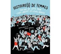Histoire(s) de femmes – 150 ans de lutte pour leur liberté et leurs droits – Larousse