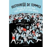 Histoire(s) de femmes – 150 ans de lutte pour leur liberté et leurs droits – Larousse