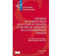 Histoire(S) De La Bibliothèque De La Cour De Cassation Au Regard De L'évolution De La Documentation Juridique