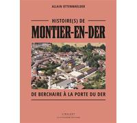 Histoire(s) de Montier-en-Der De Berchaire à la porte du Der - Collectif - Le Pythagore Eds - relié - Essai