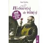 Histoire(S) De Vin(S) - 100 Contes & Légendes De Nos Régions
