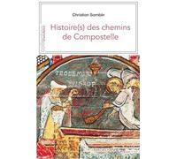 Histoire(S) des Chemins de Compostelle