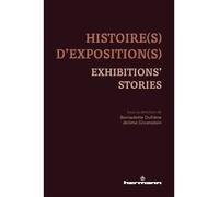 Histoire(s) d'exposition(s) Exhibitions' stories - Bernadette Dufrêne - Hermann - broché - Beau livre