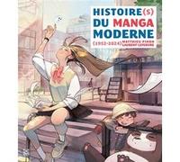 Histoire(s) du Manga Moderne 1952-2024 Matthieu Pinon (Auteur), Laurent Lefebvre (Auteur)