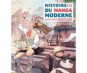 Histoire(s) du Manga Moderne 1952-2024 Matthieu Pinon (Auteur), Laurent Lefebvre (Auteur)