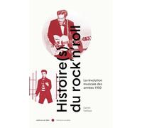 Histoire(s) du Rock'n Roll: La révolution musicale des années 1950