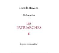 Histoire Sainte - Tome 1, Les Patriarches