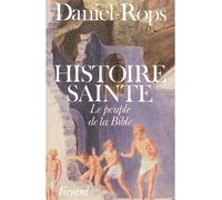 Histoire sainte - Le peuple de la Bible - Henri Daniel-Rops - Fayard - Livre